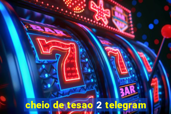 cheio de tesao 2 telegram